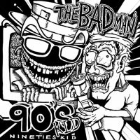 The Bad Man "90´s Kid"