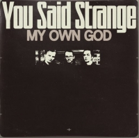 You Said Strange "My Own God"