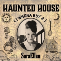 SaraEllen "Haunted House (I Wanna Buy A)"