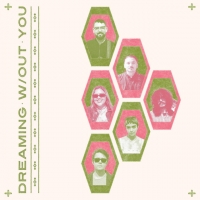 Sugarbeets "Dreaming w/out You"