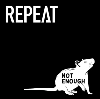 Repeat "No Enough"