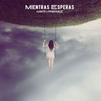 Martín Rodriguez "Mientras Esperas"