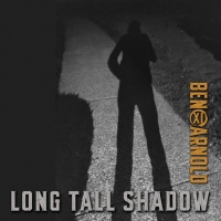 Ben Arnold "Long Tall Shadow"