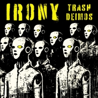 Trash Deimos "Irony"