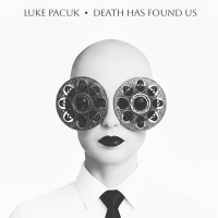 Luke Pacuk "Death Has Found Us"