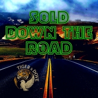 Tiger & Dove "Sold Down The Road"