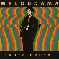 Fruta Brutal "Melodrama"