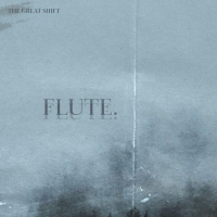 The Great Shift "Flute"