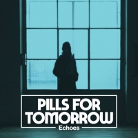 Pills for tomorrow "Echoes"