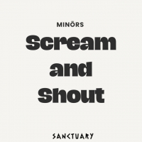 Minörs "Scream and Shout"