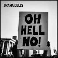 Drama Dolls "Oh Hell No"