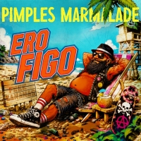 Pimples Marmalade "Ero Figo"