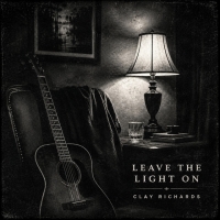 Clay Richards "Leave the Light On"