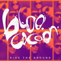 bloococoon "Kiss The Ground"