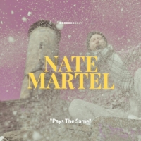 Nate Martel "Pays the Same"