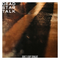 DEAD STAR TALK "Don´t Stop Tonight"