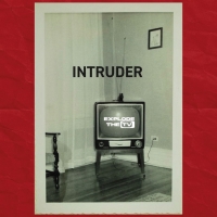 Explode The TV "Intruder"