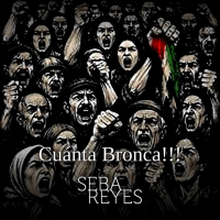 Seba Reyes "Cuanta Bronca"