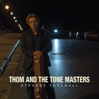 Thom and The Tone Masters "Strange Farewell"