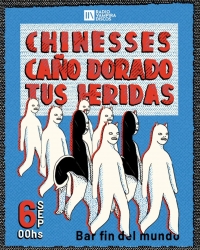 Chinesses, Caño Dorado y Tus Heridas en Bar Fin del Mundo