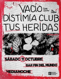 Vacío, Distimia Club y Tus Heridas en Bar Fin del Mundo